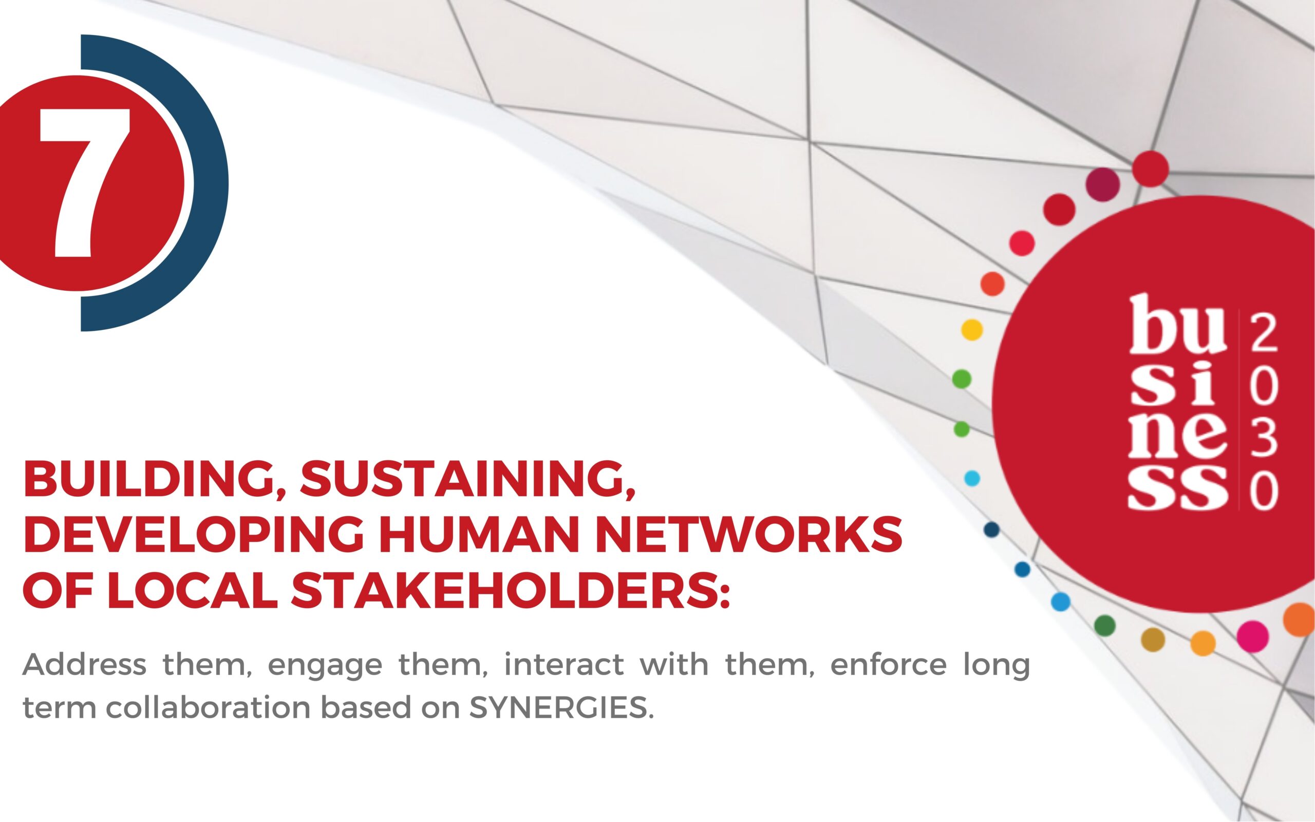 7. Building, sustaining, developing human networks of local stakeholders